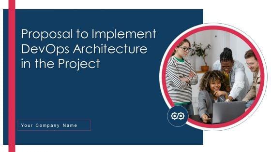 Proposal_To_Implement_Devops_Architecture_In_The_Project_Ppt_PowerPoint_Presentation_Complete_Deck_With_Slides_Slide_1.jpg