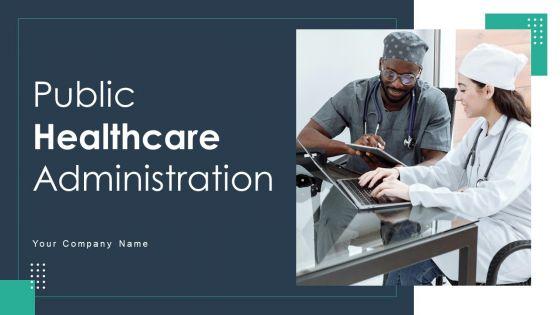 Public_Healthcare_Administration_Ppt_PowerPoint_Presentation_Complete_Deck_With_Slides_Slide_1.jpg