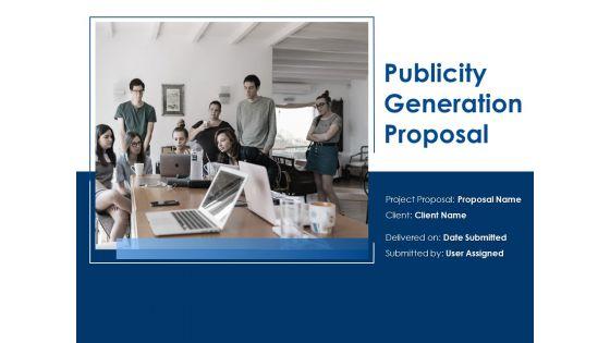 Publicity_Generation_Proposal_Ppt_PowerPoint_Presentation_Complete_Deck_With_Slides_Slide_1.jpg