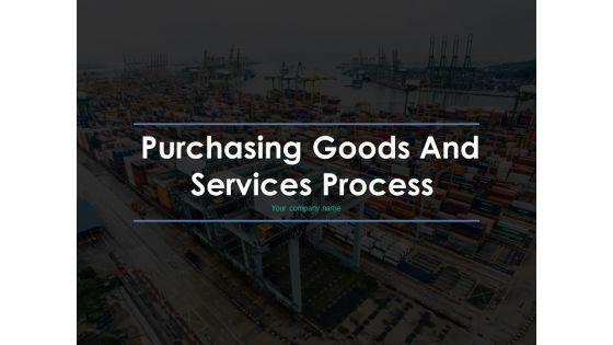 Purchasing_Goods_And_Services_Process_Ppt_PowerPoint_Presentation_Complete_Deck_With_Slides_Slide_1.jpg