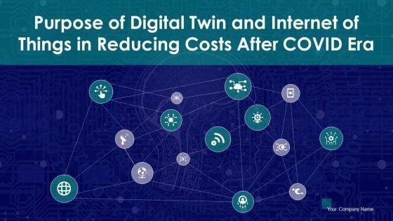 Purpose_Of_Digital_Twin_And_Internet_Of_Things_In_Reducing_Costs_After_COVID_Era_Ppt_PowerPoint_Presentation_Complete_Deck_With_Slides_Slide_1.jpg
