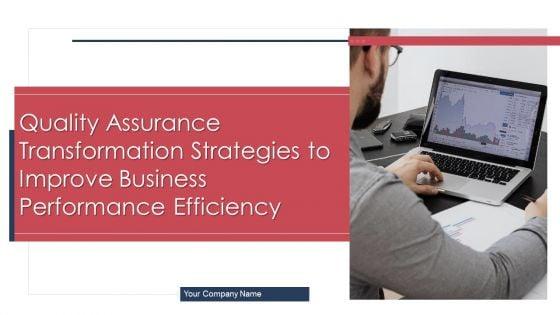 Quality_Assurance_Transformation_Strategies_To_Improve_Business_Performance_Efficiency_Ppt_PowerPoint_Presentation_Complete_Deck_With_Slides_Slide_1.jpg