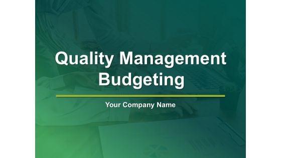 Quality_Management_Budgeting_Ppt_PowerPoint_Presentation_Complete_Deck_With_Slides_Slide_1.jpg