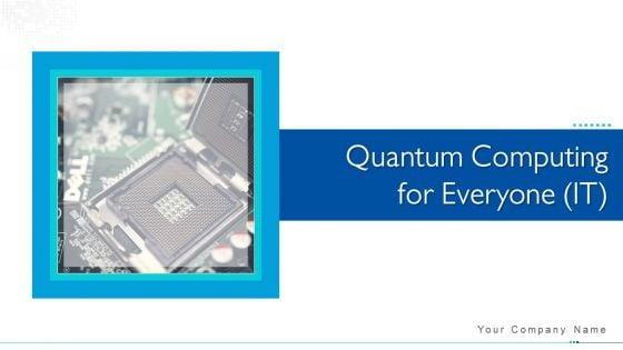 Quantum_Computing_For_Everyone_IT_Ppt_PowerPoint_Presentation_Complete_Deck_With_Slides_Slide_1.jpg