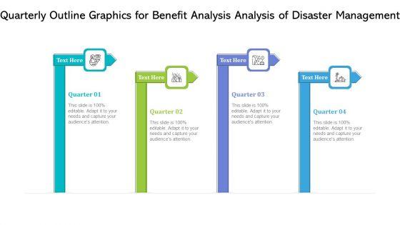 Quarterly_Outline_Graphics_For_Benefit_Analysis_Analysis_Of_Disaster_Management_Ppt_PowerPoint_Presentation_Model_Background_PDF_Slide_1.jpg