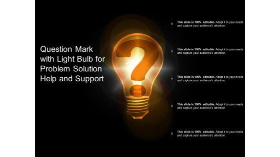 Question_Mark_With_Light_Bulb_For_Problem_Solution_Help_And_Support_Ppt_PowerPoint_Presentation_Gallery_Skills_Slide_1.jpg