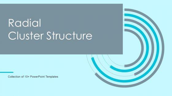 Radial_Cluster_Structure_Ppt_PowerPoint_Presentation_Complete_Deck_With_Slides_Slide_1.jpg