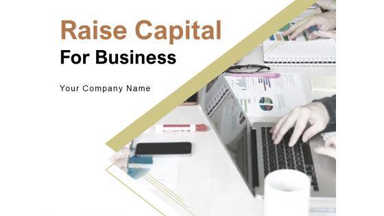 Raise_Capital_For_Business_Ppt_PowerPoint_Presentation_Complete_Deck_With_Slides_Slide_1.jpg