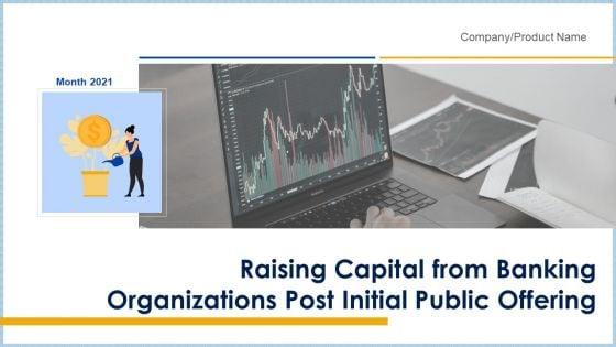 Raising_Capital_From_Banking_Organizations_Post_Initial_Public_Offering_Complete_Deck_With_Slides_Slide_1.jpg
