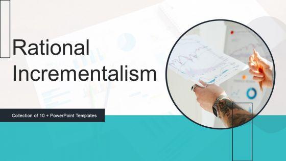 Rational_Incrementalism_Ppt_PowerPoint_Presentation_Complete_Deck_With_Slides_Slide_1.jpg