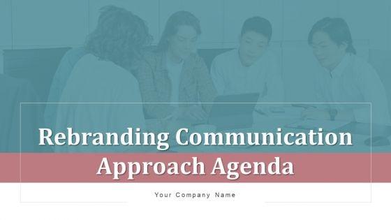 Rebranding_Communication_Approach_Agenda_Ppt_PowerPoint_Presentation_Complete_With_Slides_Slide_1.jpg