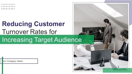 Reducing_Customer_Turnover_Rates_For_Increasing_Target_Audience_Ppt_PowerPoint_Presentation_Complete_Deck_With_Slides_Slide_1.jpg