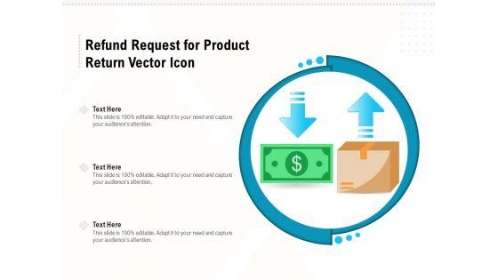 Refund_Request_For_Product_Return_Vector_Icon_Ppt_PowerPoint_Presentation_File_Sample_PDF_Slide_1.jpg