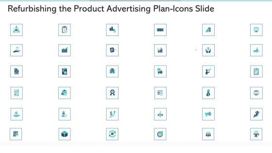 Refurbishing_The_Product_Advertising_Plan_Icons_Slide_Ppt_Layouts_Example_PDF_Slide_1.jpg