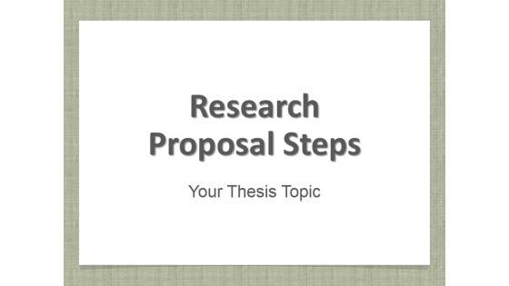 Research_Proposal_Steps_Ppt_PowerPoint_Presentation_Complete_Deck_With_Slides_Slide_1.jpg