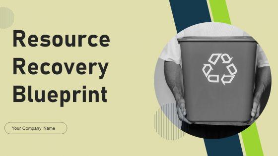 Resource_Recovery_Blueprint_Ppt_PowerPoint_Presentation_Complete_Deck_With_Slides_Slide_1.jpg