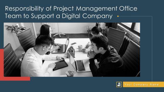 Responsibility_Of_Project_Management_Office_Team_To_Support_A_Digital_Company_Ppt_PowerPoint_Presentation_Complete_With_Slides_Slide_1.jpg