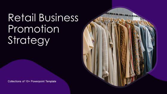 Retail_Bussiness_Promotion_Strategy_Ppt_PowerPoint_Presentation_Complete_With_Slides_Slide_1.jpg