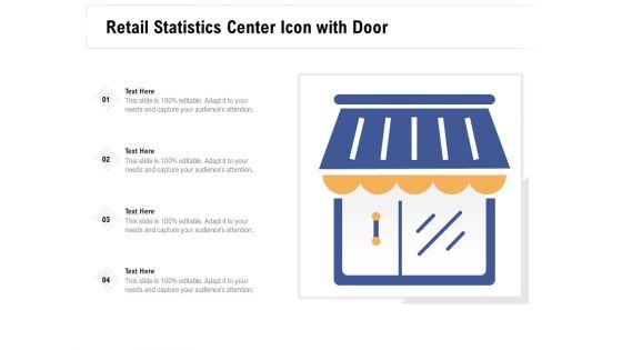 Retail_Statistics_Center_Icon_With_Door_Ppt_PowerPoint_Presentation_File_Show_PDF_Slide_1.jpg