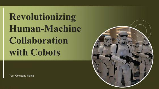Revolutionizing_Human_Machine_Collaboration_With_Cobots_Ppt_PowerPoint_Presentation_Complete_Deck_With_Slides_Slide_1.jpg
