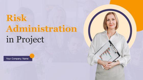Risk_Administration_In_Project_Ppt_PowerPoint_Presentation_Complete_Deck_With_Slides_Slide_1.jpg