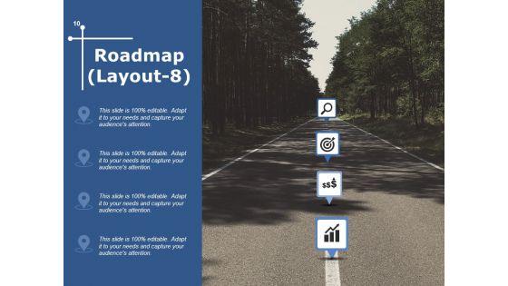 Roadmap_Layouts_For_A_Project_Ppt_PowerPoint_Presentation_Complete_Deck_With_Slides_Slide_10.jpg