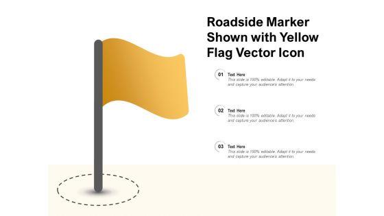 Roadside_Marker_Shown_With_Yellow_Flag_Vector_Icon_Ppt_PowerPoint_Presentation_File_Objects_PDF_Slide_1.jpg