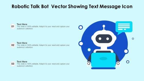 Robotic_Talk_Bot_Vector_Showing_Text_Message_Icon_Ppt_PowerPoint_Presentation_Gallery_Deck_PDF_Slide_1.jpg