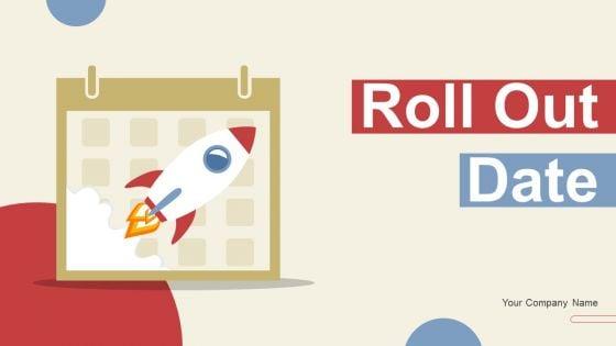 Roll_Out_Date_Ppt_PowerPoint_Presentation_Complete_Deck_With_Slides_Slide_1.jpg
