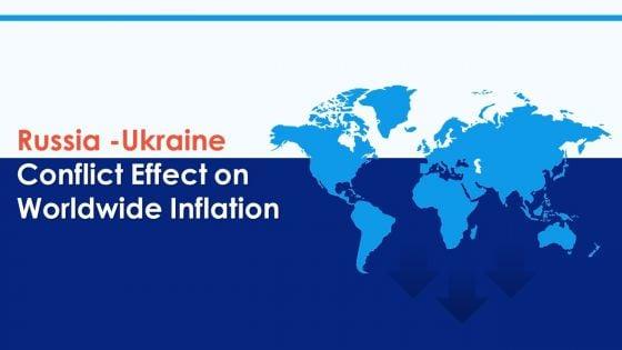 Russia_Ukraine_Conflict_Effect_On_Worldwide_Inflation_Ppt_PowerPoint_Presentation_Complete_Deck_With_Slides_Slide_1.jpg