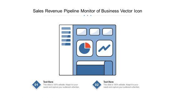 Sales_Revenue_Pipeline_Monitor_Of_Business_Vector_Icon_Ppt_PowerPoint_Presentation_Gallery_Slides_PDF_Slide_1.jpg