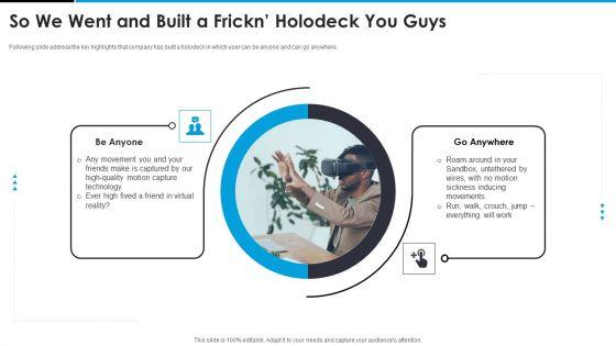 Sandbox_VR_Venture_Capital_Financing_Pitch_Deck_So_We_Went_And_Built_A_Frickn_Holodeck_You_Guys_Portrait_PDF_Slide_1.jpg