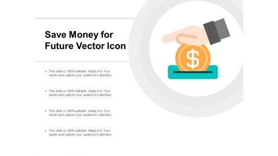 Save_Money_For_Future_Vector_Icon_Ppt_PowerPoint_Presentation_Infographics_Demonstration_Slide_1.jpg