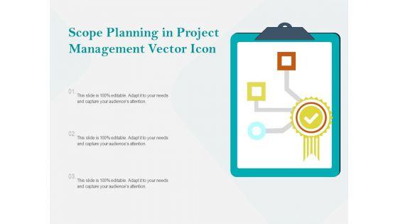 Scope_Planning_In_Project_Management_Vector_Icon_Ppt_PowerPoint_Presentation_Ideas_Professional_Slide_1.jpg