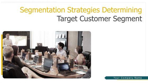 Segmentation_Strategies_Determining_Target_Customer_Segment_Ppt_PowerPoint_Presentation_Complete_With_Slides_Slide_1.jpg