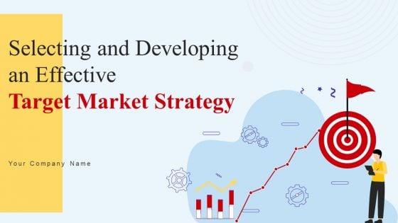 Selecting_And_Developing_An_Effective_Target_Market_Strategy_Ppt_PowerPoint_Presentation_Complete_Deck_With_Slides_Slide_1.jpg