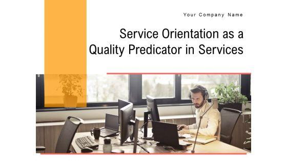 Service_Orientation_As_A_Quality_Predicator_In_Services_Ppt_PowerPoint_Presentation_Complete_Deck_Slide_1.jpg