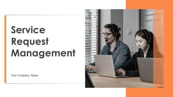 Service_Request_Management_Ppt_PowerPoint_Presentation_Complete_Deck_With_Slides_Slide_1.jpg