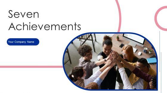 Seven_Achiecvments_Ppt_PowerPoint_Presentation_Complete_Deck_With_Slides_Slide_1.jpg