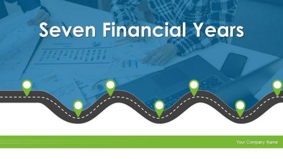 Seven_Financial_Years_Ppt_PowerPoint_Presentation_Complete_With_Slides_Slide_1.jpg