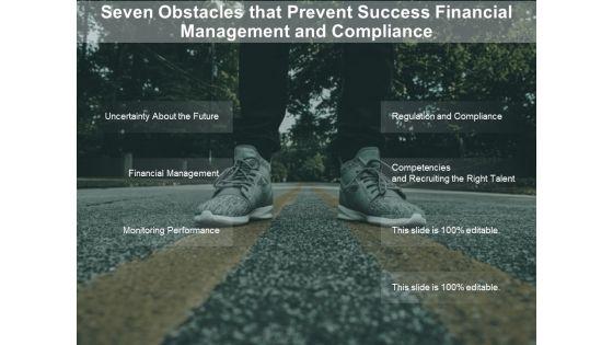 Seven_Obstacles_That_Prevent_Success_Financial_Management_And_Compliance_Ppt_PowerPoint_Presentation_Icon_Examples_Slide_1.jpg
