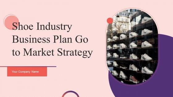 Shoe_Industry_Business_Plan_Go_To_Market_Strategy_Slide_1.jpg