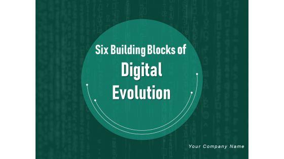 Six_Building_Blocks_Of_Digital_Evolution_Ppt_PowerPoint_Presentation_Complete_Deck_With_Slides_Slide_1.jpg