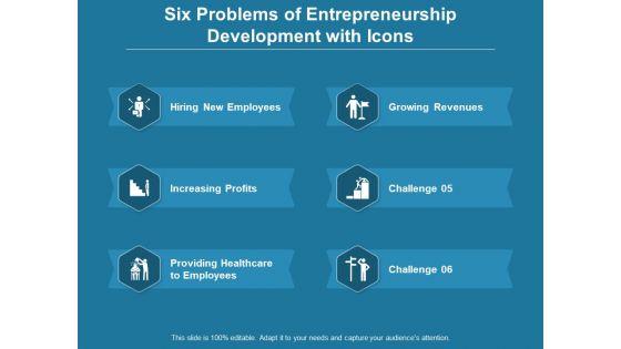 Six_Problems_Of_Entrepreneurship_Development_With_Icons_Ppt_PowerPoint_Presentation_Portfolio_Backgrounds_Slide_1.jpg