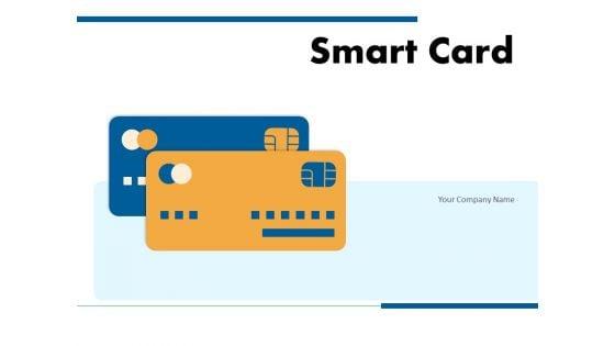 Smart_Card_Credit_Card_Cashless_Transaction_Ppt_PowerPoint_Presentation_Complete_Deck_Slide_1.jpg