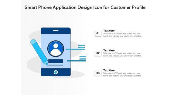 Smart_Phone_Application_Design_Icon_For_Customer_Profile_Ppt_PowerPoint_Presentation_Gallery_Slides_PDF_Slide_1.jpg