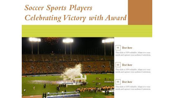 Soccer_Sports_Players_Celebrating_Victory_With_Award_Ppt_PowerPoint_Presentation_Icon_Ideas_PDF_Slide_1.jpg