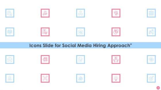 Social_Media_Hiring_Approach_Ppt_PowerPoint_Presentation_Complete_Deck_With_Slides_Slide_44.jpg