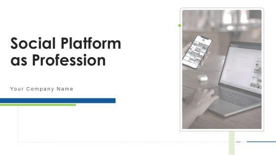 Social_Platform_As_Profession_Ppt_PowerPoint_Presentation_Complete_Deck_With_Slides_Slide_1.jpg