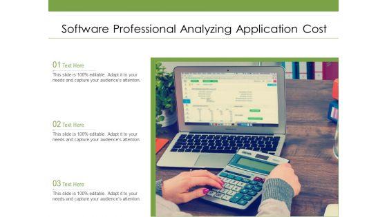 Software Professional Analyzing Application Cost Ppt PowerPoint Presentation Inspiration Shapes PDF Software Professional Analyzing Application Cost Ppt PowerPoint Presentation Inspiration Shapes PDF